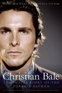 portada Christian Bale: The Inside Story of the Darkest Batman (en Inglés)