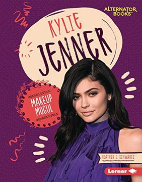 portada Kylie Jenner: Makeup Mogul (Boss Lady Bios Alternator Books) (en Inglés)