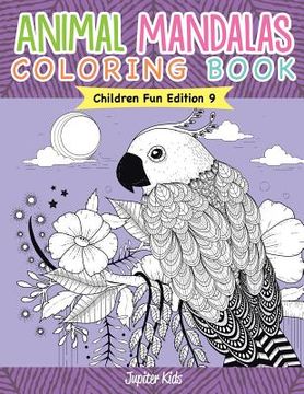 portada Animal Mandalas Coloring Book Children Fun Edition 9 (en Inglés)