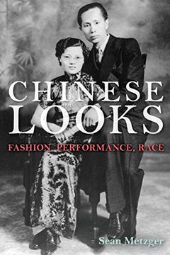 portada Chinese Looks: Fashion, Performance, Race (en Inglés)