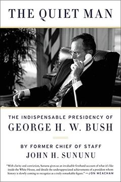 portada The Quiet Man: The Indispensable Presidency of George H.W. Bush