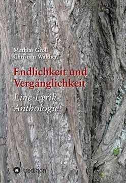 portada Endlichkeit und Vergänglichkeit: Eine Lyrik-Anthologie (en Alemán)