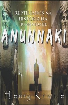 portada Anunnaki: Reptilianos na História da Humanidade