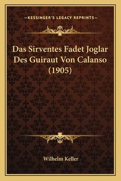 portada Das Sirventes Fadet Joglar Des Guiraut Von Calanso (1905) (in German)