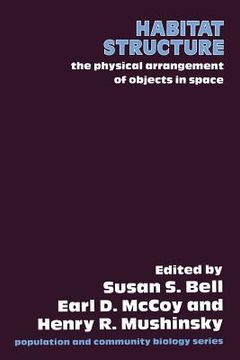portada Habitat Structure: The Physical Arrangement of Objects in Space (en Inglés)