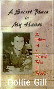 portada a secret place in my heart: a diary of a world war ii wac (en Inglés)