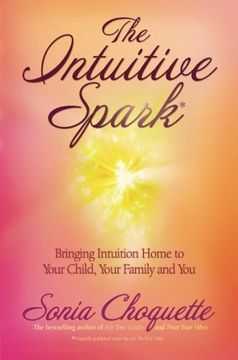 portada The Intuitive Spark: Bringing Intuition Home to Your Child, Your Family, and you (en Inglés)