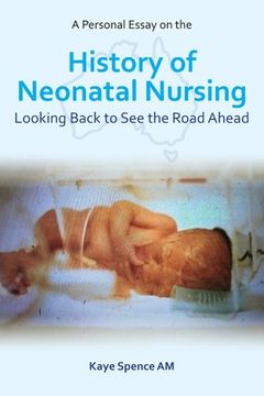 portada A Personal Essay on the History of Neonatal Nursing: Looking Back to See the Road Ahead (in English)