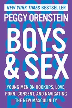portada Boys & Sex: Young men on Hookups, Love, Porn, Consent, and Navigating the new Masculinity (en Inglés)