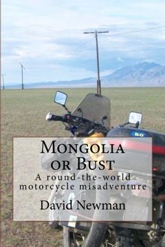 portada Mongolia or Bust: A round-the-world motorcycle misadventure
