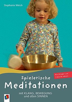 portada Spielerische Meditationen mit Klang, Bewegung und Allen Sinnen: Für Kinder von 3 bis 8 Jahren (en Alemán)
