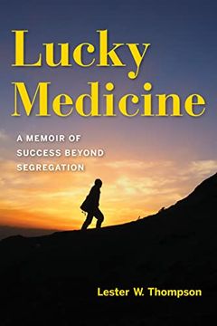 portada Lucky Medicine: A Memoir of Success Beyond Segregation (Well House Books) (in English)