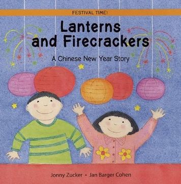 portada Lanterns and Firecrackers: A Chinese new Year Story (Festival Time) (en Inglés)