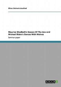 portada maurice shadbolt's season of the jew and michael blake's dances with wolves (en Inglés)