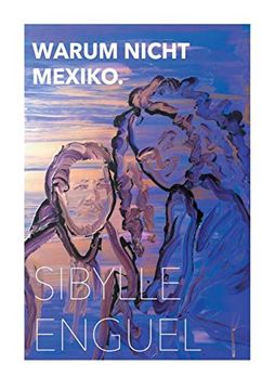 portada Warum Nicht Mexiko: Drei Prägende Jahre (en Alemán)