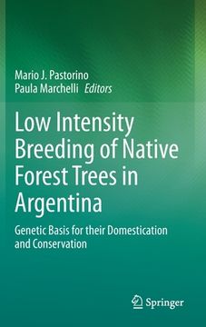 portada Low Intensity Breeding of Native Forest Trees in Argentina: Genetic Basis for Their Domestication and Conservation (in English)