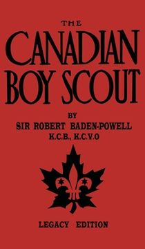 portada The Canadian Boy Scout (Legacy Edition): The First 1911 Handbook For Scouts In Canada