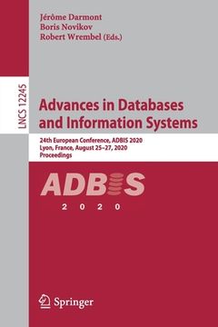 portada Advances in Databases and Information Systems: 24th European Conference, Adbis 2020, Lyon, France, August 25-27, 2020, Proceedings (en Inglés)