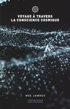 portada Voyage à travers la conscience cosmique (in English)