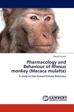 portada pharmacology and behaviour of rhesus monkey (macaca mulatta) (in English)
