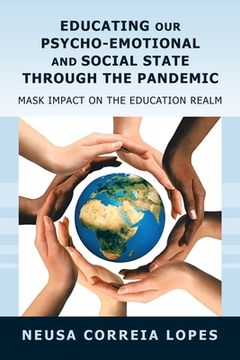 portada Educating Our Psycho-Emotional and Social State Through the Pandemic: Mask Impact on the Education Realm (en Inglés)