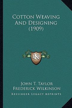 portada cotton weaving and designing (1909) (en Inglés)