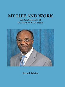 portada My Life and Work: An Autobiography of dr. Matthew n. Of Sadiku (in English)