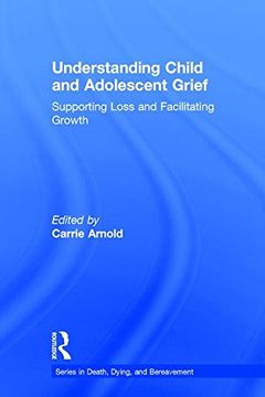 portada Understanding Child and Adolescent Grief: Supporting Loss and Facilitating Growth (en Inglés)