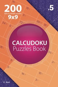 portada Calcudoku - 200 Easy to Master Puzzles 9x9 (Volume 5)