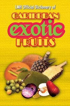 portada lmh official dictionary of caribbean exotic fruits. k. sean harris & l. mike henry (en Inglés)