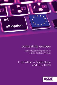 portada Contesting Europe: Exploring Euroscepticism in Online Media Coverage (in English)