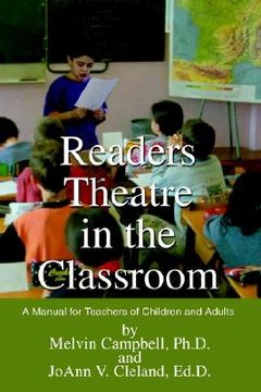 portada readers theatre in the classroom: a manual for teachers of children and adults (en Inglés)