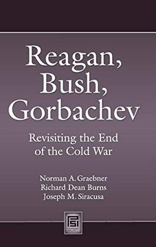 portada Reagan, Bush, Gorbachev: Revisiting the end of the Cold war (Praeger Security International) (in English)