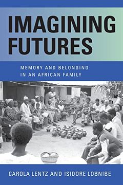 portada Imagining Futures: Memory and Belonging in an African Family 
