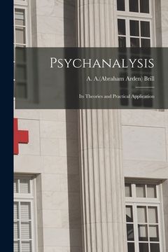 portada Psychanalysis: Its Theories and Practical Application (en Inglés)