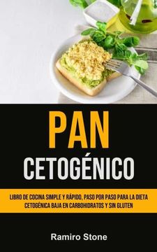 portada Pan Cetogénico: Libro de Cocina Simple y Rápido, Paso por Paso Para la Dieta Cetogénica Baja en Carbohidratos y sin Gluten