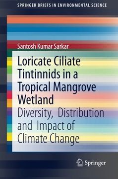 portada Loricate Ciliate Tintinnids in a Tropical Mangrove Wetland: Diversity, Distribution and Impact of Climate Change (Springerbriefs in Environmental Science) (en Inglés)