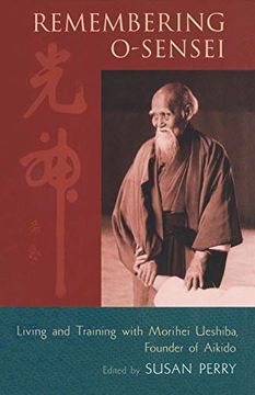 portada Remembering O-Sensei: Living and Training With Morihei Ueshiba, Founder of Aikido (en Inglés)
