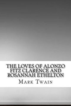portada The Loves of Alonzo Fitz Clarence and Rosannah Ethelton (in English)