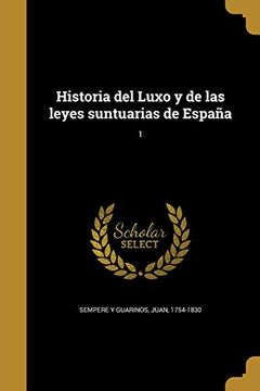 portada Historia del Luxo y de las Leyes Suntuarias de España; 1 (in Spanish)