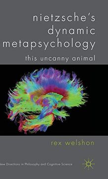 portada Nietzsche's Dynamic Metapsychology: This Uncanny Animal (New Directions in Philosophy and Cognitive Science) (en Inglés)