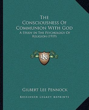 portada the consciousness of communion with god: a study in the psychology of religion (1919)
