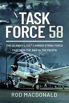 portada Task Force 58: The us Navy'S Fast Carrier Strike Force That won the war in the Pacific (en Inglés)