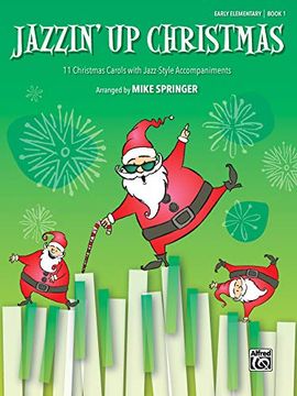 portada Jazzin' Up Christmas, Bk1: 11 Christmas Carols with Jazz-Style Accompaniments (en Inglés)