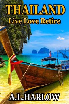 portada Thailand: Live Love Retire (en Inglés)