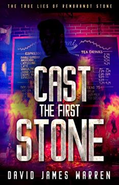 portada Cast the First Stone: A Time Travel Thriller: 1 (The True Lies of Rembrandt Stone) (in English)