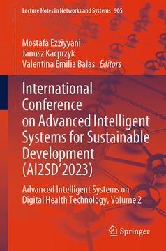 portada International Conference on Advanced Intelligent Systems for Sustainable Development (Ai2sd'2023): Advanced Intelligent Systems on Digital Health Tech (en Inglés)
