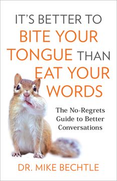 portada It's Better to Bite Your Tongue Than Eat Your Words (en Inglés)