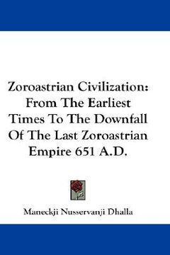 portada zoroastrian civilization: from the earliest times to the downfall of the last zoroastrian empire 651 a.d. (en Inglés)