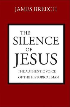 portada the silence of jesus: the authentic voice of the historical man (en Inglés)